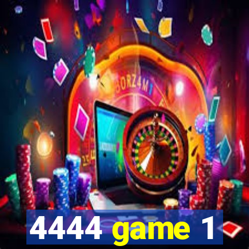 4444 game 1